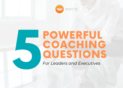 POWERFUL COACHING QUESTIONS FOR LEADERS